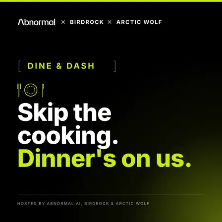 Abnormal AI x Birdrock x Arctic Wolf Dine and Dash