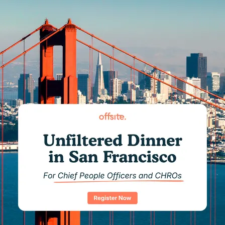 "Unfiltered" Dinner for Chief People Officers & CHROs | SF