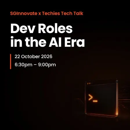 Techies x SGInnovate Tech Talk: New Dev Roles in the AI era