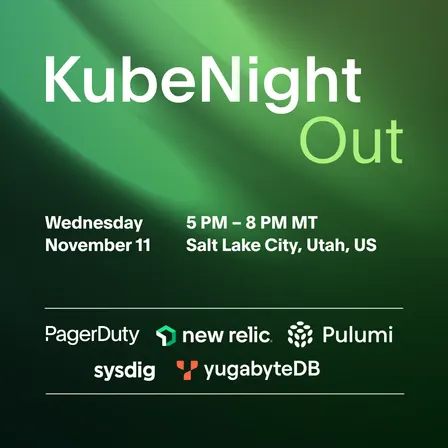 KubeNight Out with PagerDuty, New Relic, Pulumi, YugabyteDB, and Sysdig!