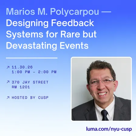 Research Seminar | Marios M. Polycarpou: Designing Feedback Systems for Rare but Devastating Events