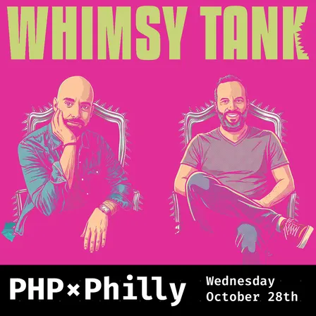 PHP×Philly's Whimsy Tank