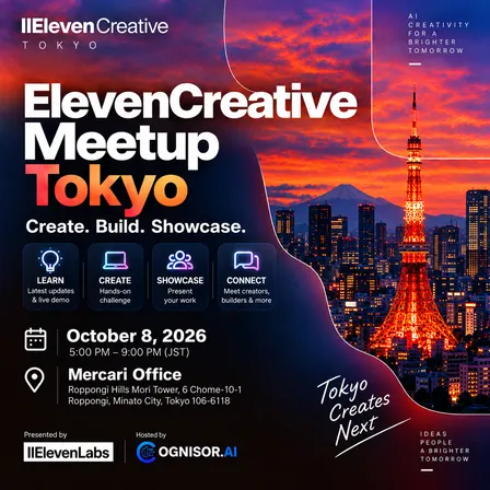 ElevenLabs Meetup Tokyo: Build with ElevenCreative