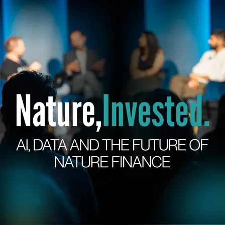 Nature, Invested: Data, AI and the future of nature finance