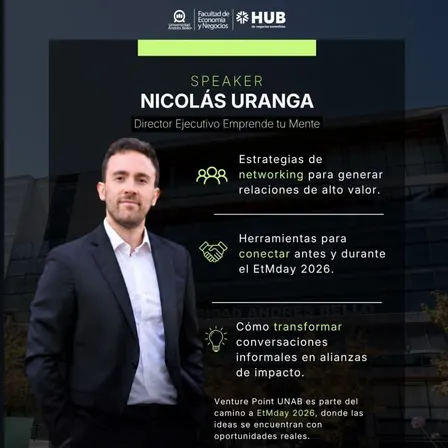 Venture Point UNAB - El poder del Networking: Nicólas Uranga y EtMday 2026