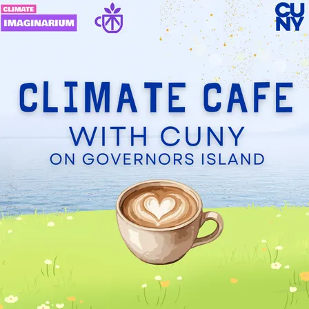 Climate Cafe with CUNY