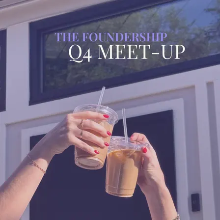 The Foundership: Q4 Meet-Up