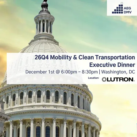 26Q4 DMV Executive Dinner: Mobility & Clean Transportation