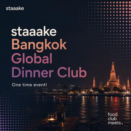 staaake Global Dinner Club for Founders & Creators now in Bangkok (One time)