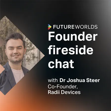 Future Worlds: Founder fireside chat with Dr Joshua Steer