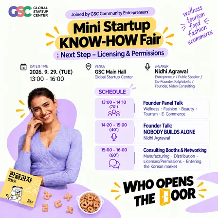 [Part 1] Mini Startup KNOW-HOW Fair-Next Step: License & Permission // [Part 2] WHO OPENS THE DOOR-GSC Founder Talk with Nidhi Agrawal
