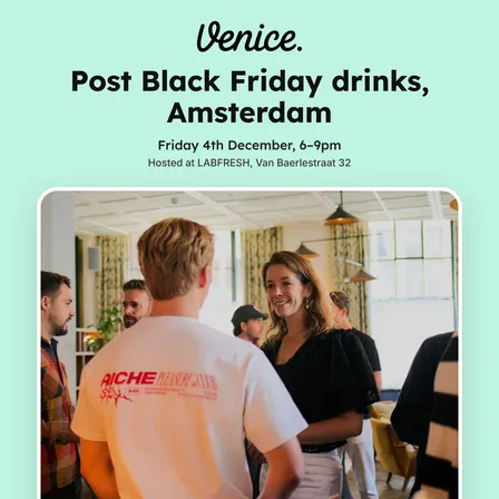 Venice | Post Black Friday Drinks, Amsterdam