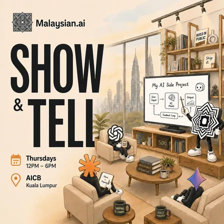 Weekly Show & Tell @TheMalaysian.ai Residency