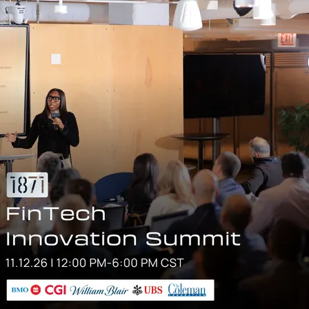 1871 Fintech Innovation Summit: The Next Financial System