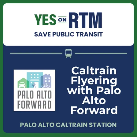 Flyering at Palo Alto Caltrain Station with Palo Alto Forward