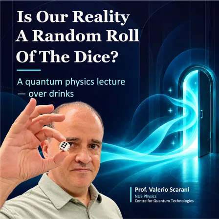 Is Our Reality a Random Roll of Dice? A quantum physics lecture over drinks! (limited seats, incl. a drink)