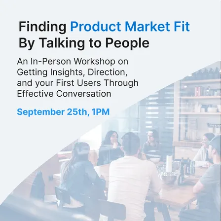Finding product market fit by talking to people