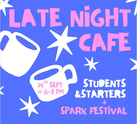 late night cafe | Students&Starters + Spark Festival 2026