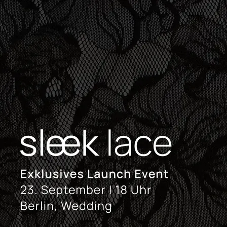 Sleek Lace Launch Event | Berlin