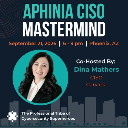Phoenix - Aphinia CISO Mastermind Dinner