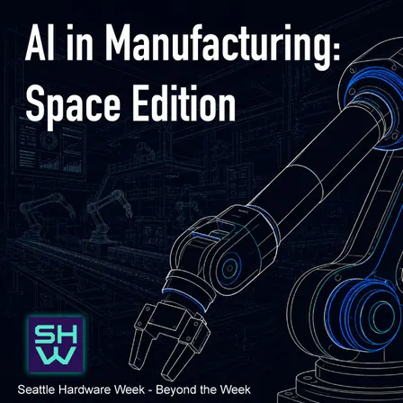 AI in Manufacturing: Space Edition