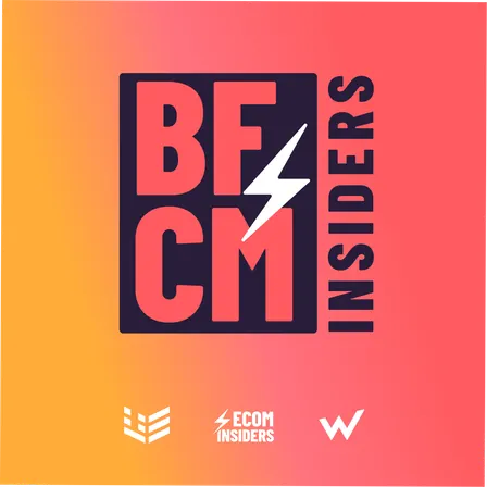 BFCM Insiders an Ecom Insiders Event