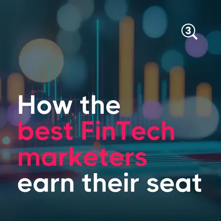 How FinTech's best marketing leaders earn their seat