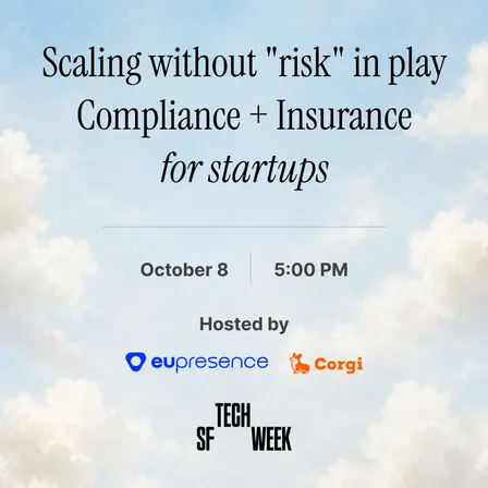Scaling without "Risk" in play: Compliance + Insurance for Startups - SF Tech Week