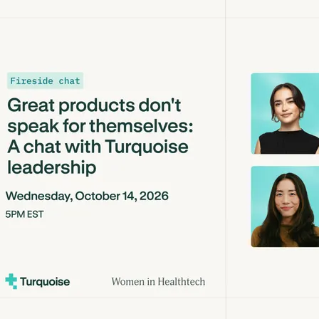Great products don't speak for themselves: a fireside with Turquoise leadership