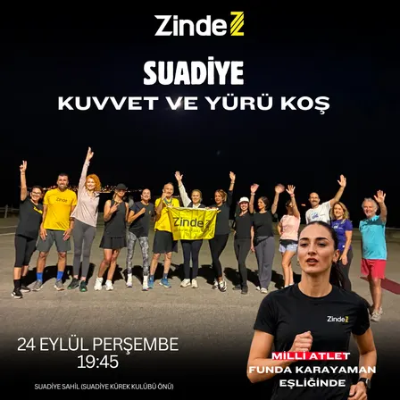 ZİNDE SUADİYE KUVVET & YÜRÜ-KOŞ