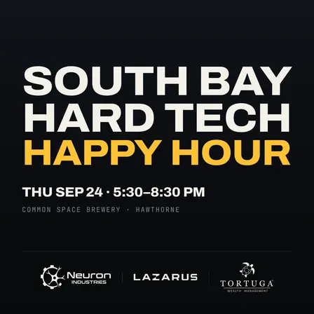 South Bay Hard Tech Happy Hour — Neuron Industries × Lazarus Energy