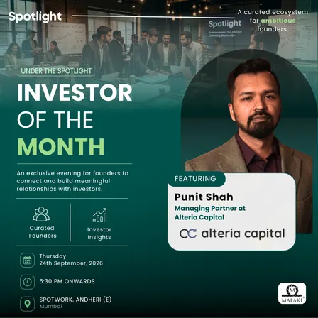 Investor of the Month featuring Punit Shah, Managing Partner- Alteria Capital