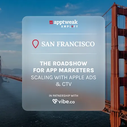 Amplify San Francisco | AppTweak & Vibe.co