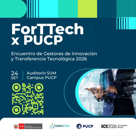 ForTTech x PUCP: Encuentro de Gestores de Innovación y Transferencia Tecnológica 2026