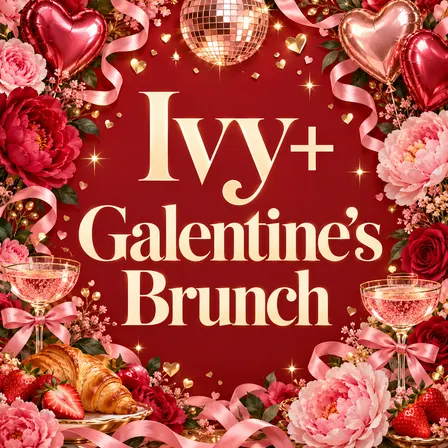 Ivy+ Galentine's Brunch