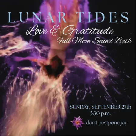 Lunar Tides: Love & Gratitude Full Moon Soundbath
