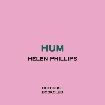 Hum by Helen Phillips - 16th November