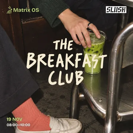 Matrix OS: Slush Breakfast Club