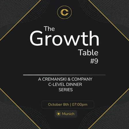 The Growth Table #9 - An Invitation-Only Executive Dinner - MUNICH Edition