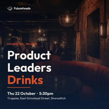 Futureheads Product Leaders Drinks