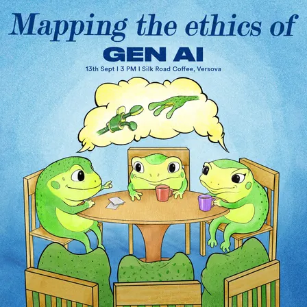 Philosophy Meetup: Mapping the Ethics of Gen AI technology