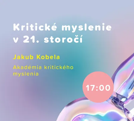 Kritické myslenie v 21. storočí
