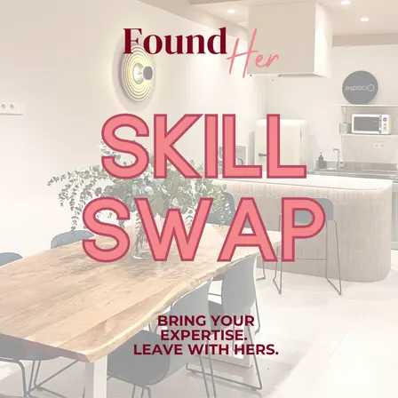 Skill Swap: Bring Your Expertise. Leave with Hers.