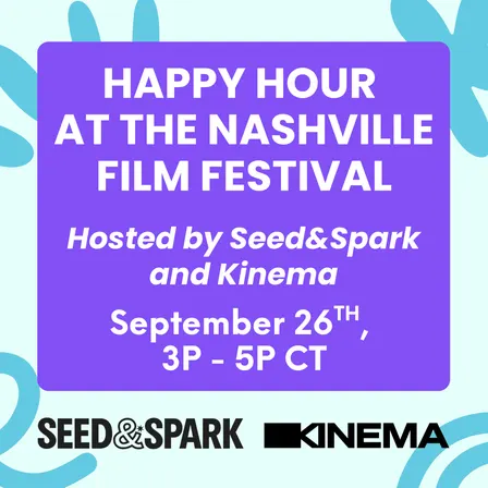 Nashville Film Fest Happy Hour hosted by Seed&Spark and Kinema