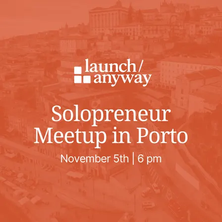 Solopreneur Meetup in Porto