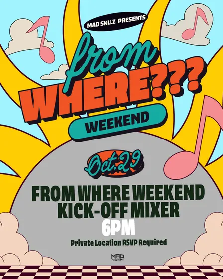 FROM WHERE WKND KICKOFF MIXER