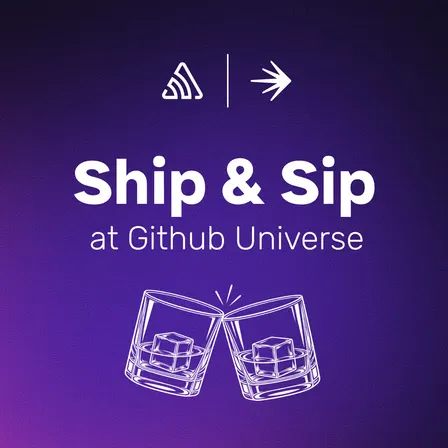 Ship & Sip at GitHub Universe