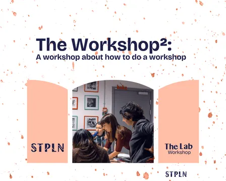 The Workshop²: A workshop about how to do a workshop