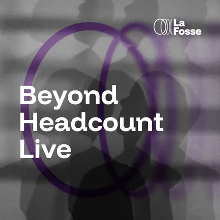Beyond Headcount Live