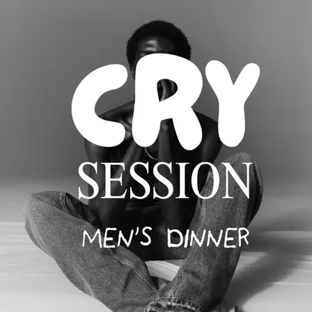 CRY Session - Men's Social Dinner